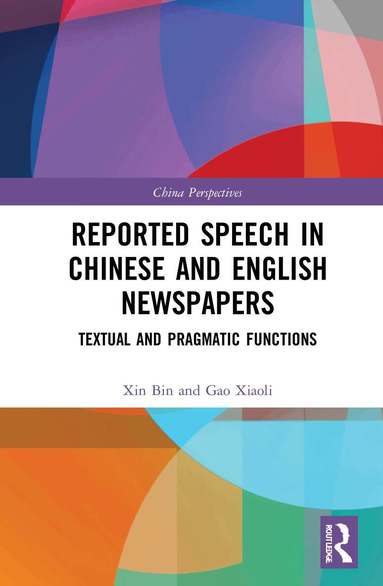 XIN Bin, GAO Xiaoli - Reported Speech in Chinese and English Newspapers, Inbunden