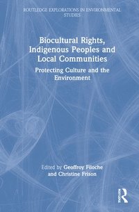 bokomslag Biocultural Rights, Indigenous Peoples and Local Communities
