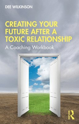 Creating Your Future After a Toxic Relationship 1