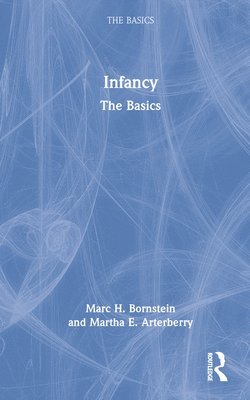 Marc H. Bornstein, Martha E. Arterberry, and UNICEF.) Bornstein, Marc H. (NICHD, USA, the Institute for Fiscal Studies - Infancy, Inbunden