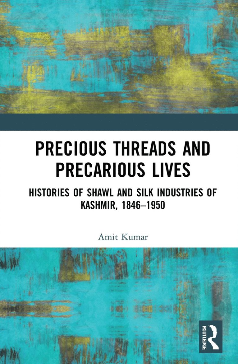 Amit Kumar - Precious Threads and Precarious Lives, Häftad