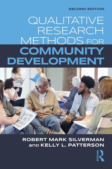 Robert Mark Silverman, Kelly Patterson - Qualitative Research Methods for Community Development, Inbunden