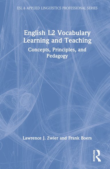 Lawrence J. Zwier, Frank Boers - English L2 Vocabulary Learning and Teaching, Inbunden