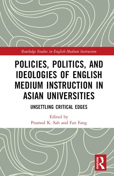 Pramod K. Sah, Fan Fang - Policies, Politics, and Ideologies of English-Medium Instruction in Asian Universities, Inbunden