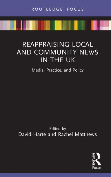 bokomslag Reappraising Local and Community News in the UK