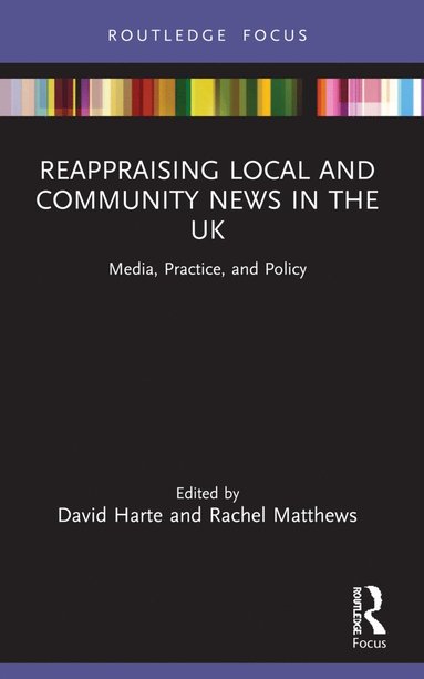 bokomslag Reappraising Local and Community News in the UK