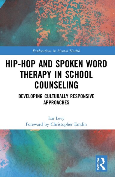 Ian Levy - Hip-Hop and Spoken Word Therapy in School Counseling, Häftad