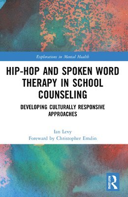 bokomslag Hip-Hop and Spoken Word Therapy in School Counseling