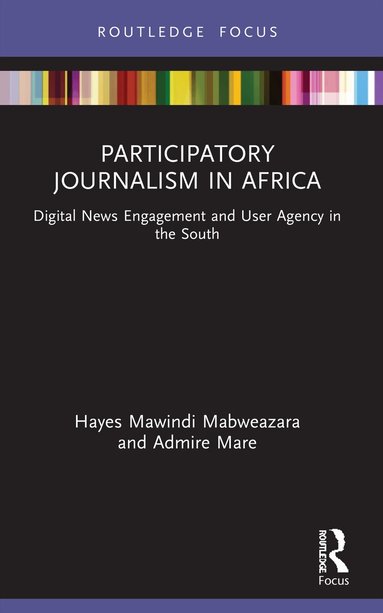 Hayes Mawindi Mabweazara, Admire Mare - Participatory Journalism in Africa, Häftad