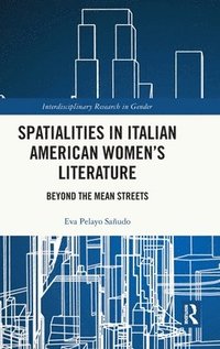 bokomslag Spatialities in Italian American Womens Literature