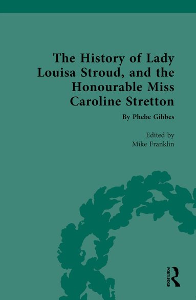 Mike Franklin - History of Lady Louisa Stroud, and the Honourable Miss Caroline Stretton, Inbunden