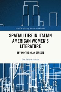 bokomslag Spatialities in Italian American Womens Literature