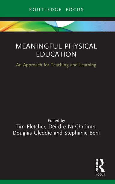 Tim Fletcher, Déirdre Ní Chróinín, Douglas Gleddie, Stephanie Beni - Meaningful Physical Education, Häftad