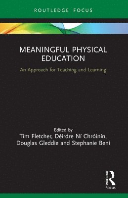 Tim Fletcher, Déirdre Ní Chróinín, Douglas Gleddie, Stephanie Beni, Canada) Fletcher, Tim (Brock University, Ireland) Ni Chroinin, Deirdre (Mary Immaculate College, Canada) Gleddie, Douglas (University of Alberta, Canada) Beni, Stephanie (Brock University - Meaningful Physical Education, Häftad