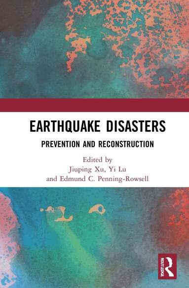 Jiuping Xu, Yi Lu, Edmund C. Penning-Rowsell - Earthquake Disasters, Inbunden
