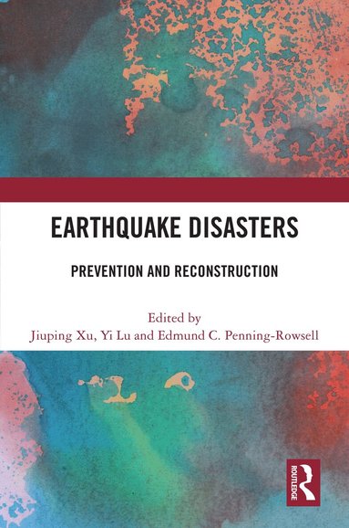 Jiuping Xu, Yi Lu, Edmund C. Penning-Rowsell - Earthquake Disasters, Häftad