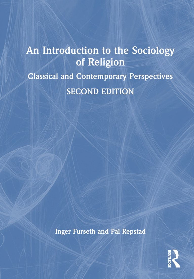 Inger Furseth, Pål Repstad, Pal Repstad, Pål - Introduction to the Sociology of Religion, Inbunden