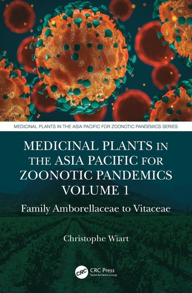 bokomslag Medicinal Plants in the Asia Pacific for Zoonotic Pandemics, Volume 1