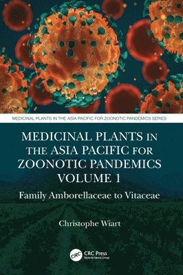 Medicinal Plants in the Asia Pacific for Zoonotic Pandemics, Volume 1 1