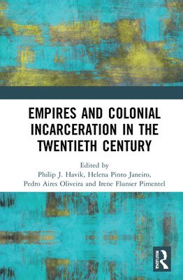 Empires and Colonial Incarceration in the Twentieth Century 1