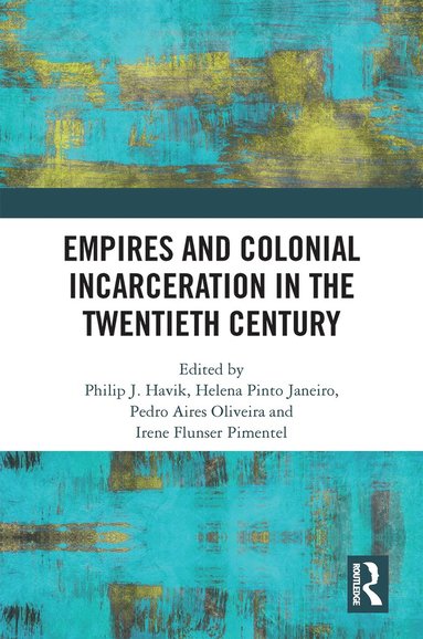 bokomslag Empires and Colonial Incarceration in the Twentieth Century