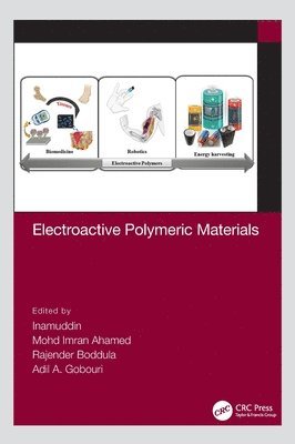 Inamuddin, Mohd Imran Ahamed, Rajender Boddula, Adil A. Gobouri, China) Boddula, Rajender (National Center for Nanoscience and Technology (NCNST), Beijing - Electroactive Polymeric Materials, Inbunden