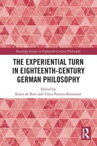 bokomslag The Experiential Turn in Eighteenth-Century German Philosophy