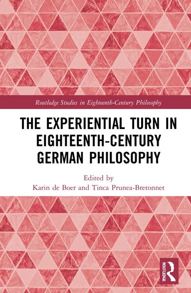 Karin de Boer, Tinca Prunea-Bretonnet - Experiential Turn in Eighteenth-Century German Philosophy, Häftad