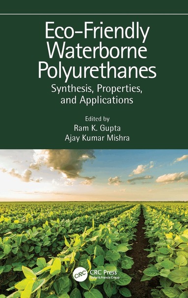 Ram K. Gupta, Ajay Kumar Mishra - Eco-Friendly Waterborne Polyurethanes, Inbunden