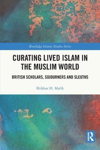 bokomslag Curating Lived Islam in the Muslim World