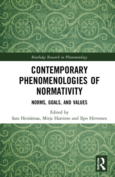 Sara Heinämaa, Mirja Hartimo, Ilpo Hirvonen - Contemporary Phenomenologies of Normativity, Inbunden