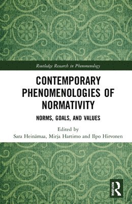 Contemporary Phenomenologies of Normativity 1