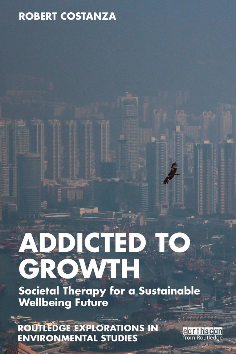 Robert Costanza - Addicted to Growth, Häftad