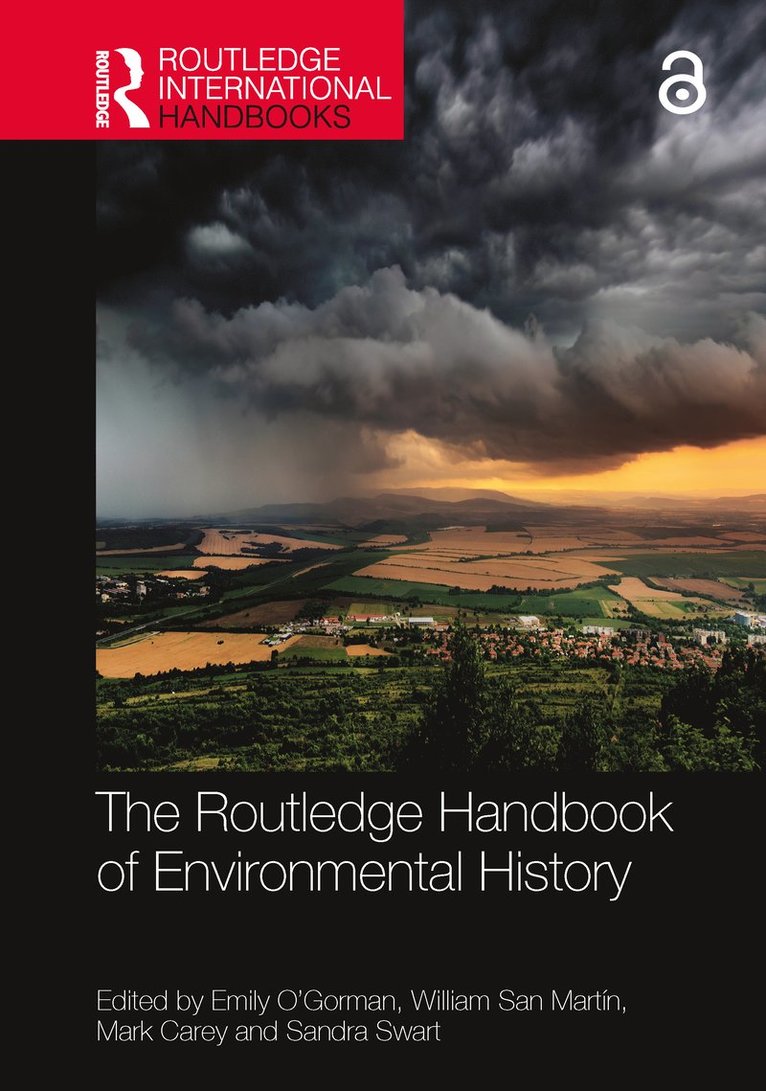 Emily O'Gorman, William San Martín, Mark Carey, Sandra Swart, Australia) O'Gorman, Emily (Macquarie University, USA) San Martin, William (Worcester Polytechnic Institute, USA) Carey, Mark (University of Oregon, South Africa) Swart, Sandra (Stellenbosch University - Routledge Handbook of Environmental History, Inbunden