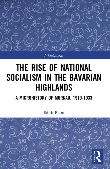Edith Raim - Rise of National Socialism in the Bavarian Highlands, Häftad