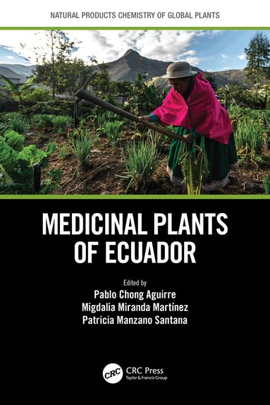 Pablo Chong Aguirre, Migdalia Miranda Martínez, Patricia Manzano Santana - Medicinal Plants of Ecuador, Häftad
