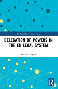 bokomslag Delegation of Powers in the EU Legal System