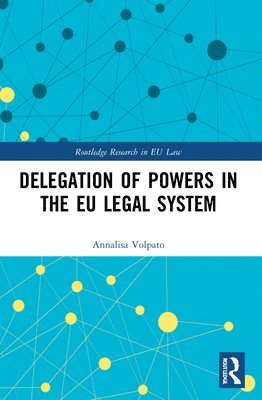 Delegation of Powers in the EU Legal System 1