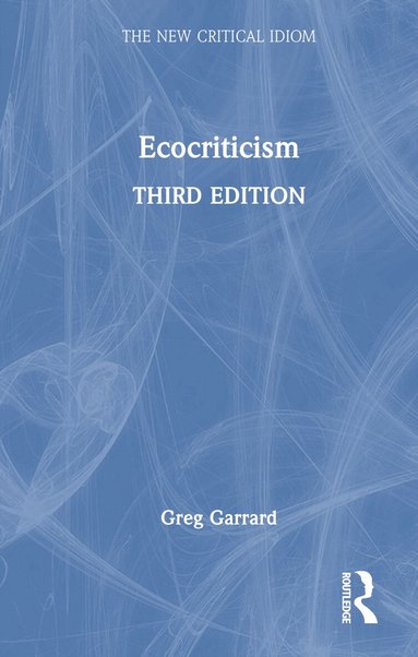 Greg Garrard - Ecocriticism, Inbunden