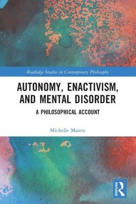 Autonomy, Enactivism, and Mental Disorder 1