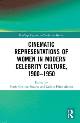 Cinematic Representations of Women in Modern Celebrity Culture, 19001950 1