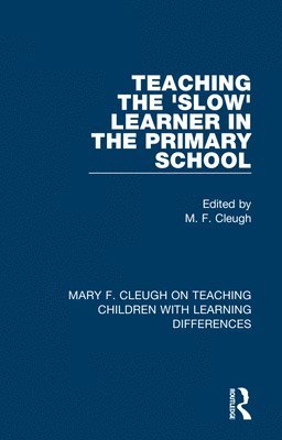 Teaching the 'Slow' Learner in the Primary School 1