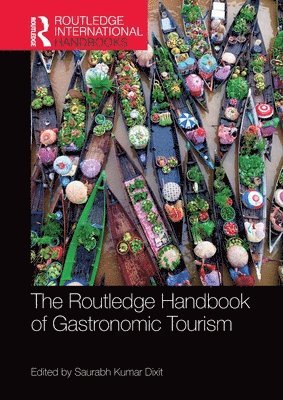 Saurabh Kumar Dixit, India) Dixit, Saurabh Kumar (North Eastern Hill University - Routledge Handbook of Gastronomic Tourism, Häftad