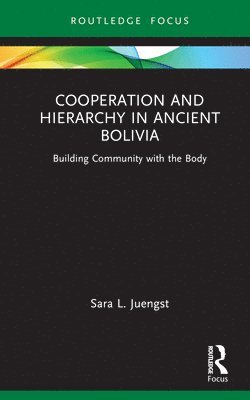 Cooperation and Hierarchy in Ancient Bolivia 1