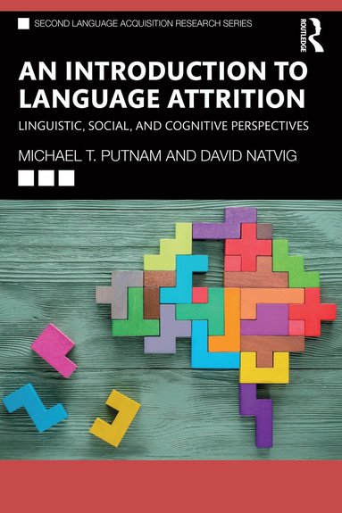 Michael T. Putnam, David Natvig - Introduction to Language Attrition, Häftad