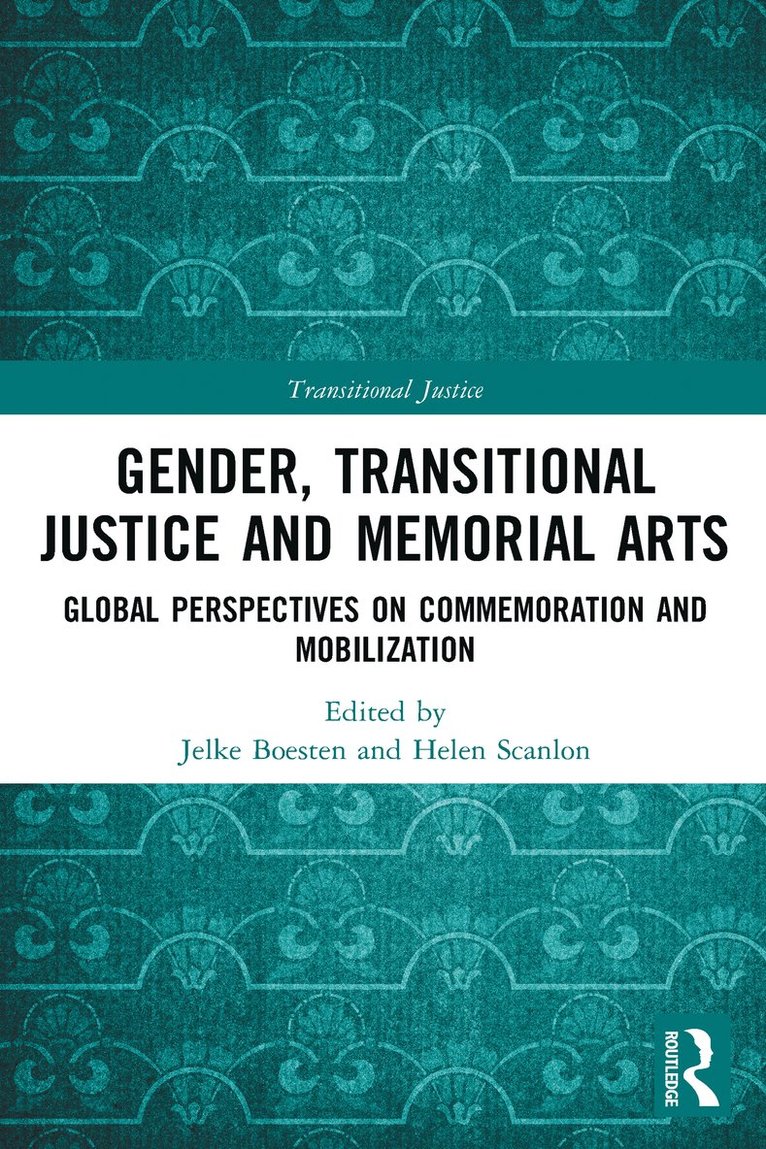 Jelke Boesten, Helen Scanlon - Gender, Transitional Justice and Memorial Arts, Häftad