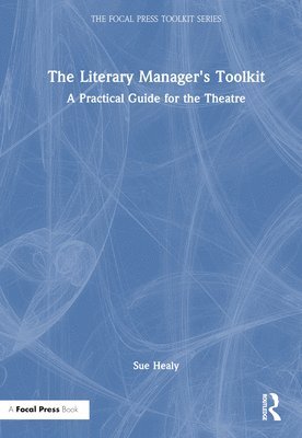 Sue Healy - Literary Manager's Toolkit, Inbunden