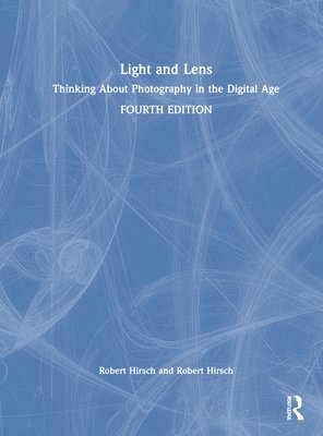 Robert Hirsch - Light and Lens, Inbunden