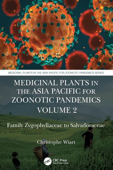 Christophe Wiart - Medicinal Plants in the Asia Pacific for Zoonotic Pandemics, Volume 2, Häftad