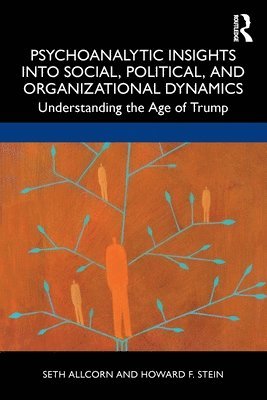 Psychoanalytic Insights into Social, Political, and Organizational Dynamics 1